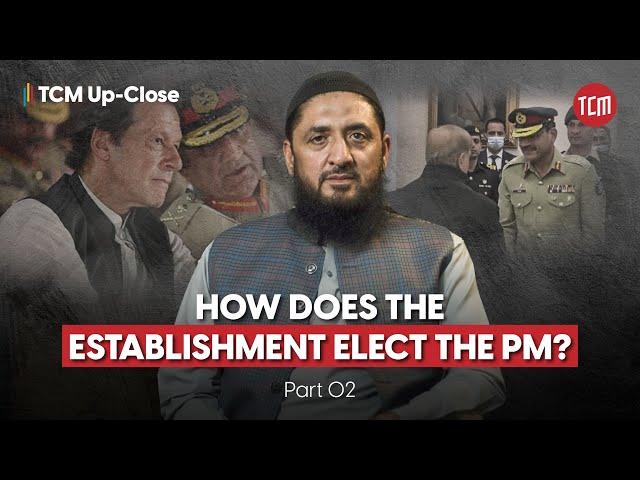 Was Gen. Faiz Hameed Involved in the 2018 Elections? | TCM Up-Close | Part 02