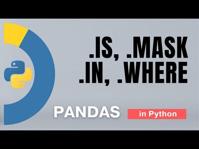 #16. Pandas: isin(), where(), and mask() in Python - 5 | Tutorial