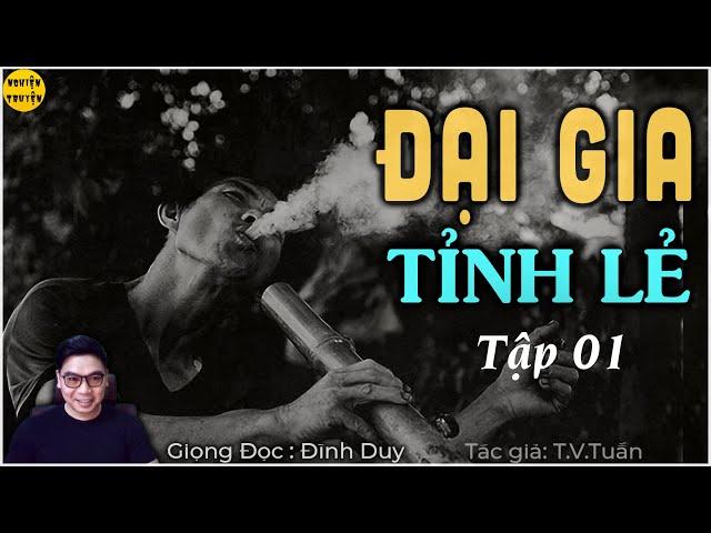 ĐẠI GIA TỈNH LẺ | Tập 01| Truyện tâm lý xã hội làng quê thời kỳ đổi mới và bao cấp  hay và hài hước