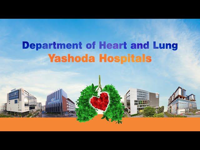 Department of Heart & Lung | Yashoda Hospitals Hyderabad