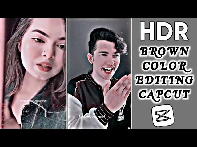 Tiktok Trending HDR Video Editing in Capcut || HDR & Brown Effect Editing Tutorial In Capcut