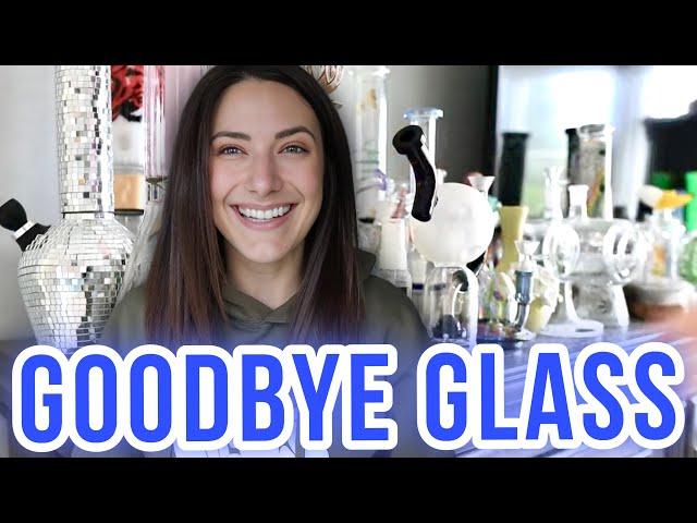 GOODBYE GLASS | getting rid of my glass collection after 3CHI shmedibles