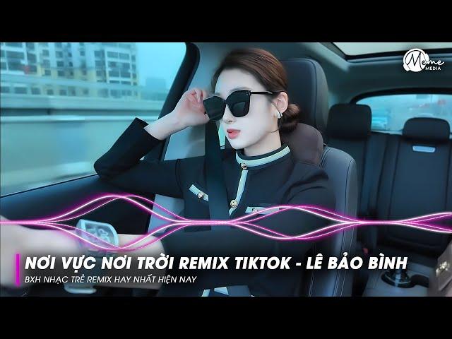 Nonstop Nơi Vực Nơi Trời Remix - Lê Bảo Bình | Khi Tương Lai Mơ Hồ Đầy Ô Trống Remix TREND TikTok