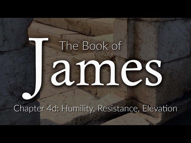 James Chapter 4d:  Humility, Resistance, Elevation--A Messianic Hebrew Roots Study