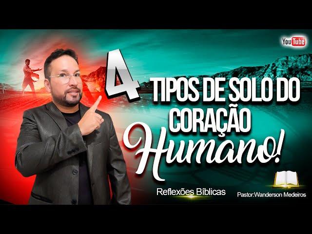 4 Tipos de solo/Aplicações Bíblicas/Wanderson Medeiros