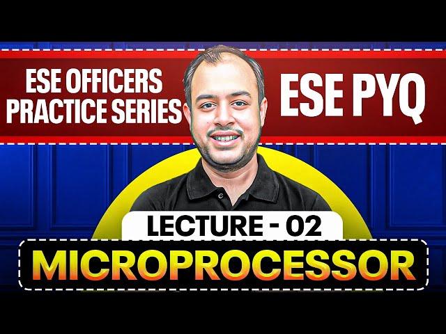 L-02 | Microprocessor | ESE EE PYQ | ESE Officers Practice Series | Ankit Goyal
