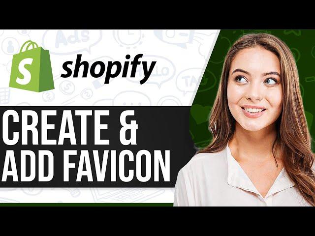 How To Create & Add Favicon In Shopify 2024 (Step-by-Step)