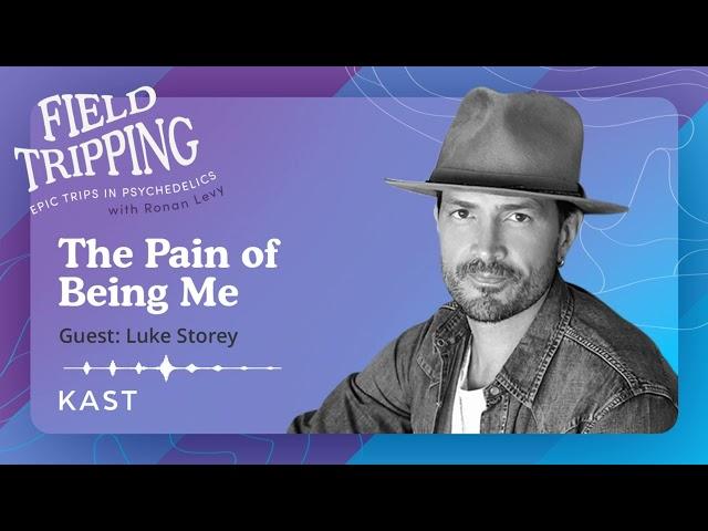 Field Tripping: The Pain of Being Me | Luke Storey