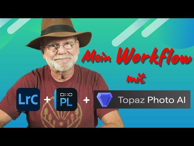 Foto-Workflow mit Lightroom Classic, DxO PhotoLab 7 und Topaz Photo AI in der Praxis