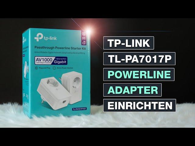 TP-Link TL-PA7017P Powerline Adapter einrichten: Auch für TL-PA4010P, TL-PA8010P oder TL-PA8030P