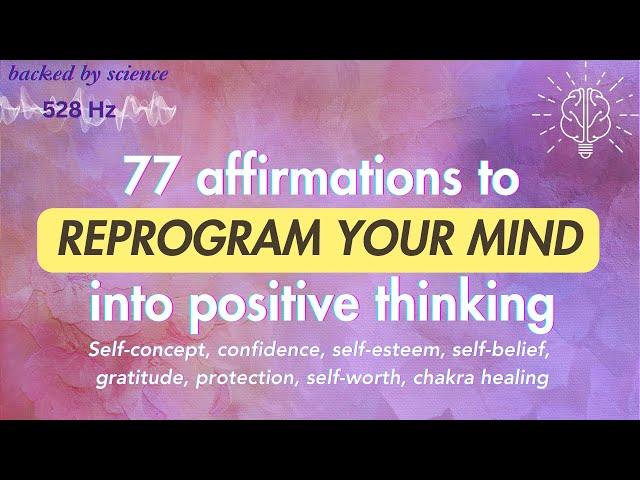 77 POSITIVE AFFIRMATIONS - reprogram your mind, shift your self-concept to Confidence & Self-Belief