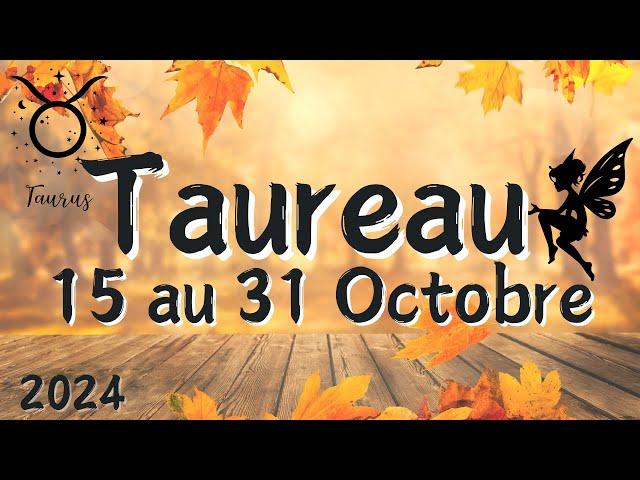 TAUREAU 15 au 31 OCTOBRE  Un potentiel incroyable , lancez vous ️ 2024