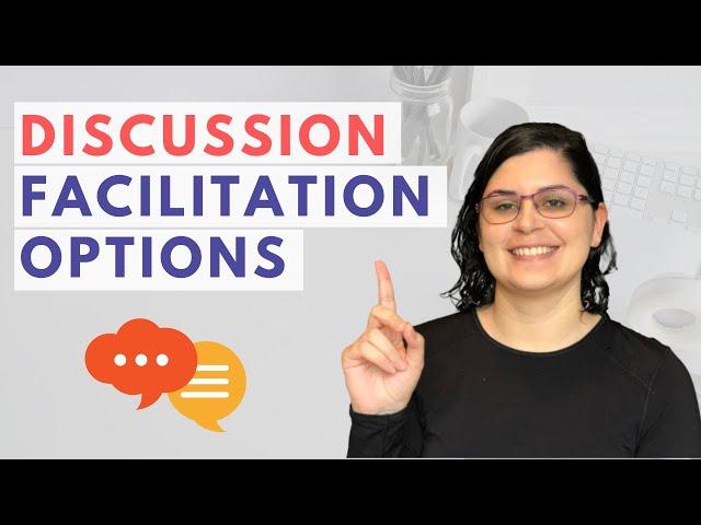 4 Discussion Facilitation Options | College Teaching Tips