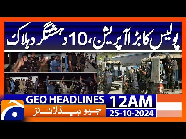 Major police operation | Geo News 12 AM Headlines ( 25th Oct 2024)