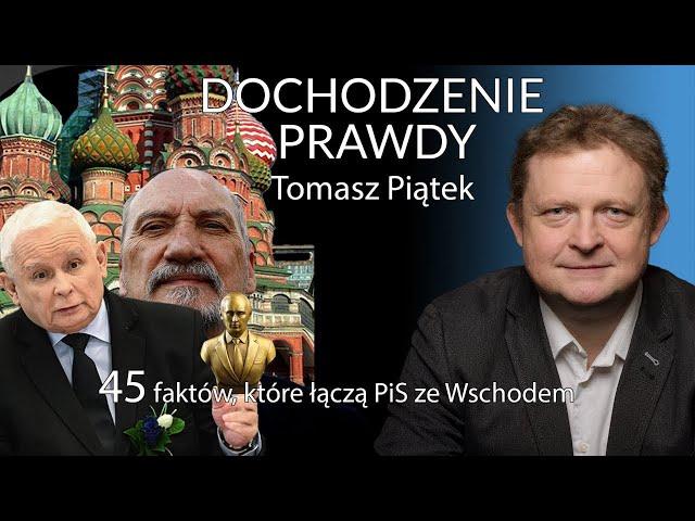 O zdrajcach Polski, co służą Rosji - Tomasz Piątek #DochodzeniePrawdy [POWTÓRKA]