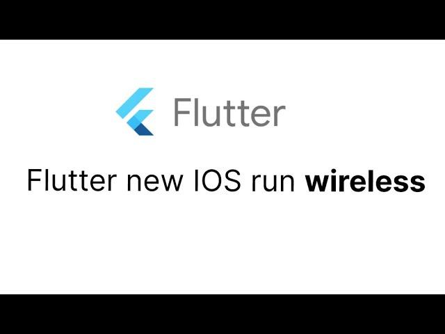 Flutter IOS run wireless [Flutter new]