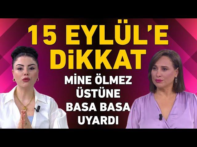 15 Eylül'e dikkat! Mine Ölmez'den tüm burçlara önemli uyarı ve tavsiyeler