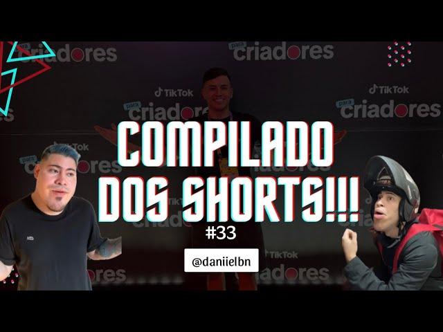 COMPILADO DOS SHORTS!!! #33 (daniielbn) 