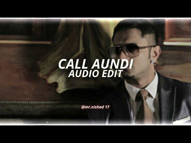 call aundi - yo yo honey singh [edit audio]