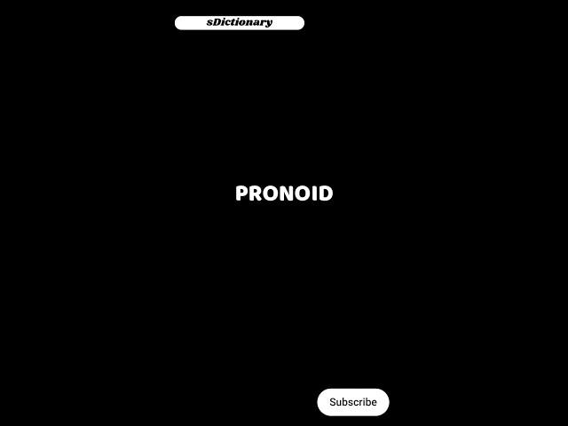 pronoid meaning #sdictionary #ytshorts #pronounciation