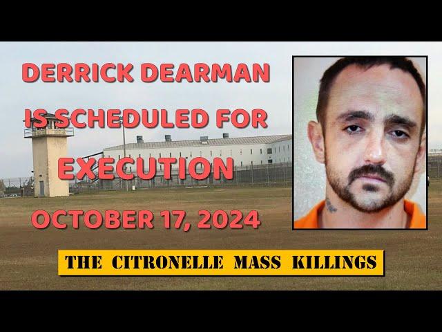 Scheduled Execution (10/17/24): Derrick Dearman – Alabama Death Row – 2016 Mass Murder in Citronelle