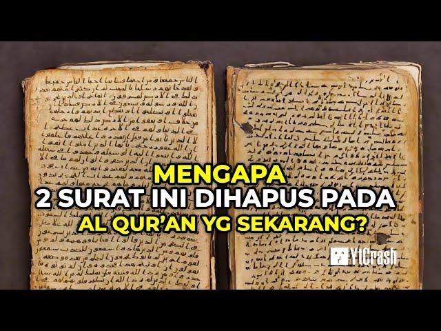 INILAH 2 SURAT YANG HILANG DALAM AL QUR'AN YANG SEKARANG | MENGAPA ALLAH TIDAK MENJAGANYA?