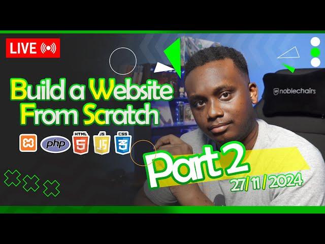  Building a Website from Scratch Using PHP & Basic Code! | Live Tutorial Part 2  | Nov 27, 2024