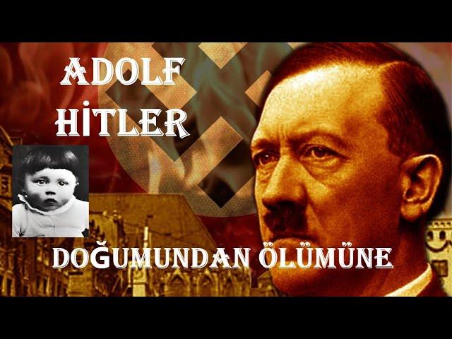 Adolf Hitler.  Evsiz Bir Gençlikten Führerliğe Uzanan Bir Yaşam. Bir Diktatörün Öyküsü