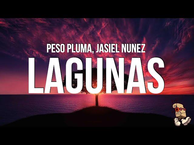 Peso Pluma, Jasiel Nuñez - LAGUNAS (Letra/Lyrics)