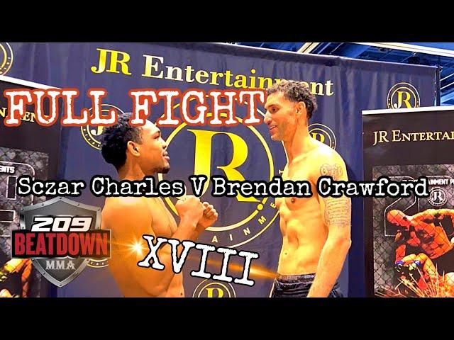 Sczar Charles V Brendan Crawford FULL FIGHT 209Beatdown XVIII