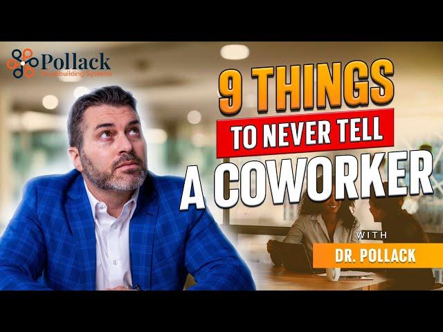 9 Things You Should NEVER Tell Coworkers | Dr. Pollack