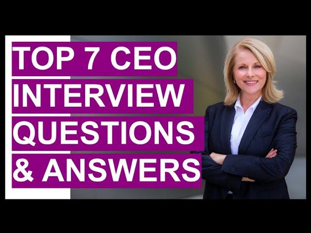 TOP 7 CEO (Chief Executive Officer) Interview Questions And Answers!