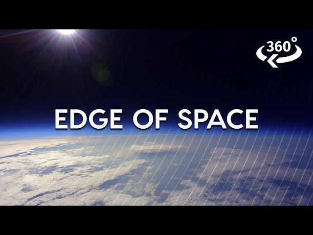 Journey To The Edge Of Space (360 Video)