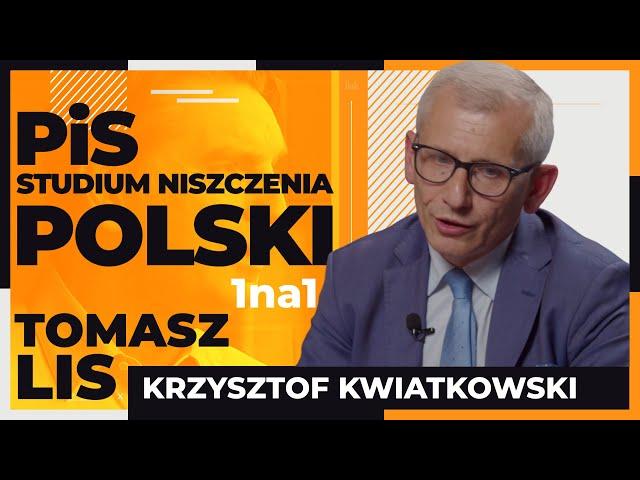 PiS - Studium niszczenia Polski | Tomasz  Lis 1na1 Krzysztof Kwiatkowski