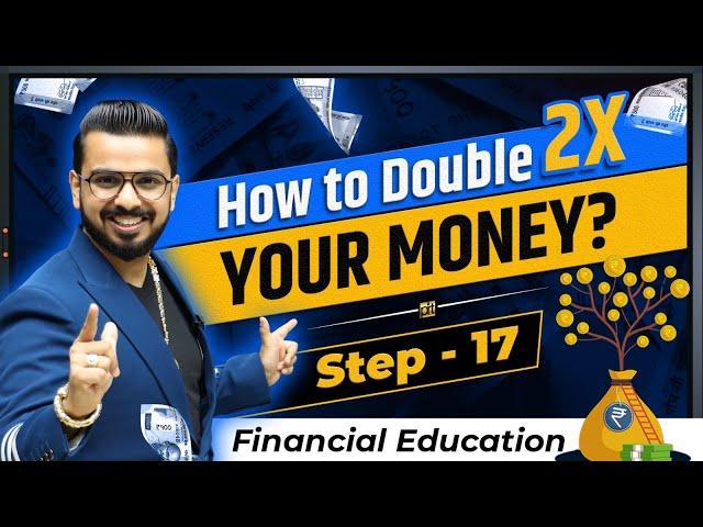 How to Double 2X Your Money | Financial Education | Step 17