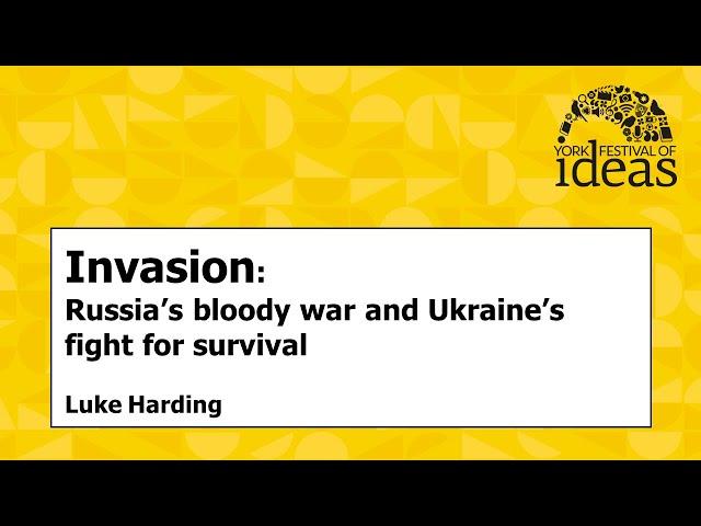 Invasion: Russia’s bloody war and Ukraine’s fight for survival - Luke Harding