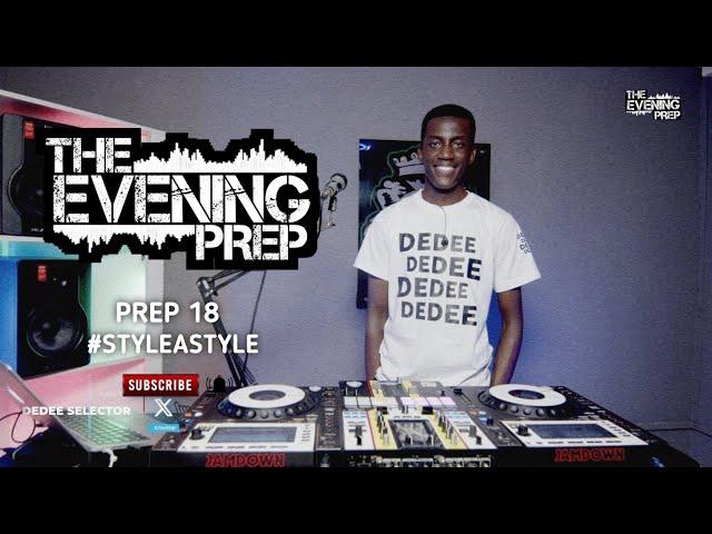 The Evening Prep With Selector Dedee |Prep 18 #styleastyle