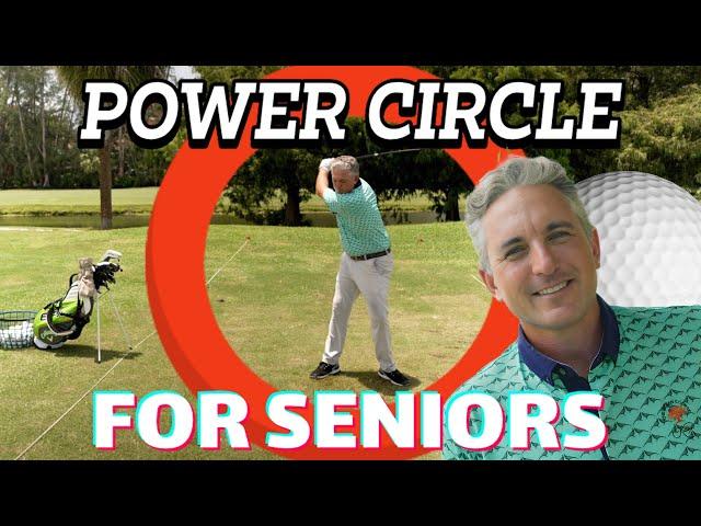 The Power Circle for Seniors! Gain Massive Amounts of Golf Power No Matter Your age!