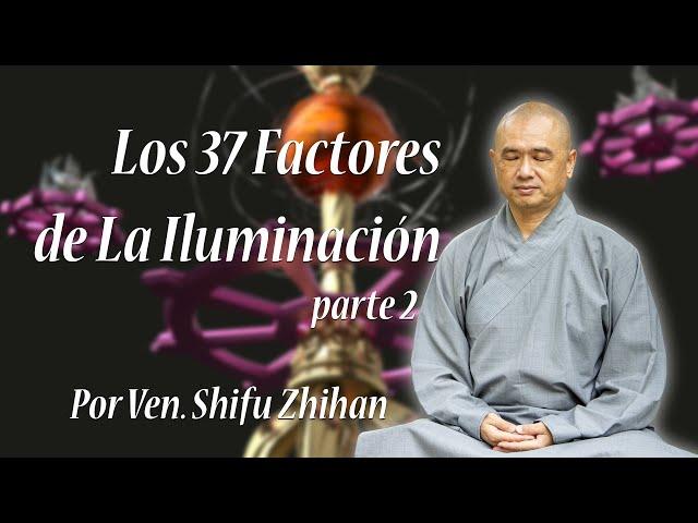 Los 37 Factores de La Iluminación Parte 2