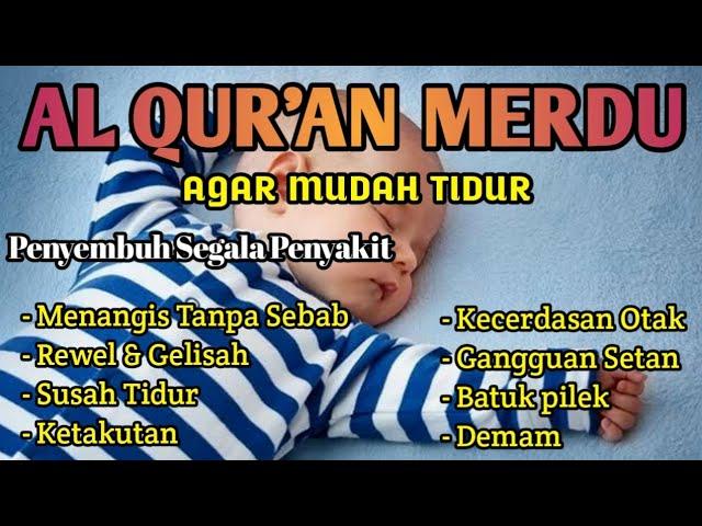 AL QUR'AN MERDU RUQYAH BAYI SUSAH TIDUR DAN REWEL 