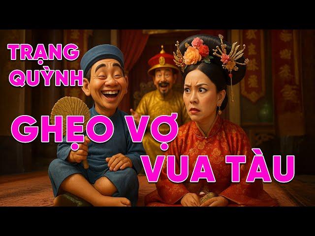 Trạng Quỳnh Ghẹo Vợ Vua Tàu – Câu Nói Đánh Bại Cả Triều Đình Tàu | Truyện Audio Hay Nhất