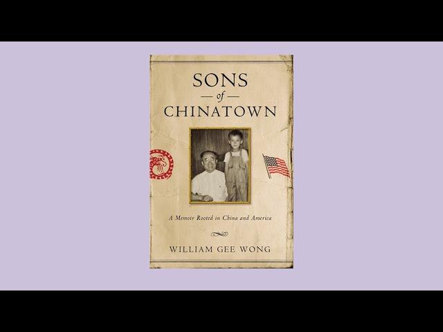 Sons of Chinatown: A Memoir Rooted in China and America