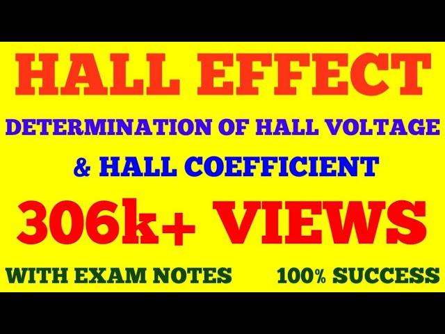 HALL EFFECT || DETERMINATION OF HALL VOLTAGE & HALL COEFFICIENT || WITH EXAM NOTES ||