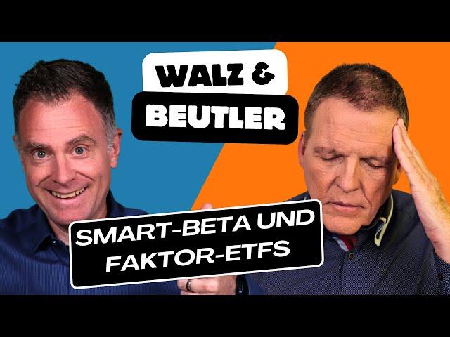 Walz & Beutler: Smart-Beta und Faktor-ETFs 