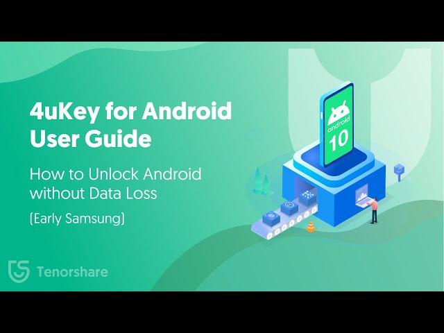 4uKey for Android User Guide: How to Unlock Android without Data Loss (Early Samsung)