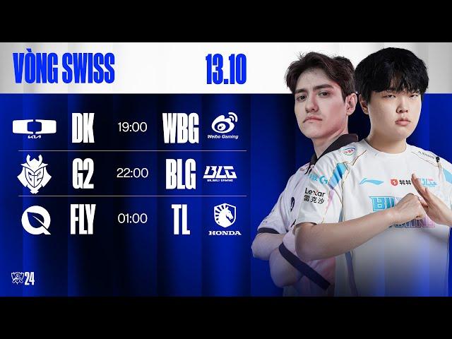 DK vs WBG (BO3) | G2 vs BLG (BO3) | FLY vs TL (BO3) | CKTG 2024 - Vòng Swiss | 13.10.2024