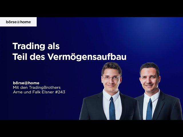 Trading als Teil des Vermögensaufbaus für große und kleine Depots. Mit @TradingBrothers #243