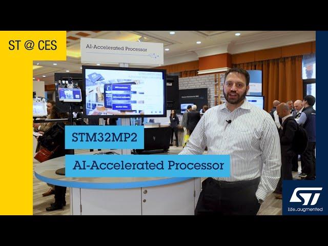 ST at CES 2024 — Introducing our newest MPU with AI accelerator: STM32MP2