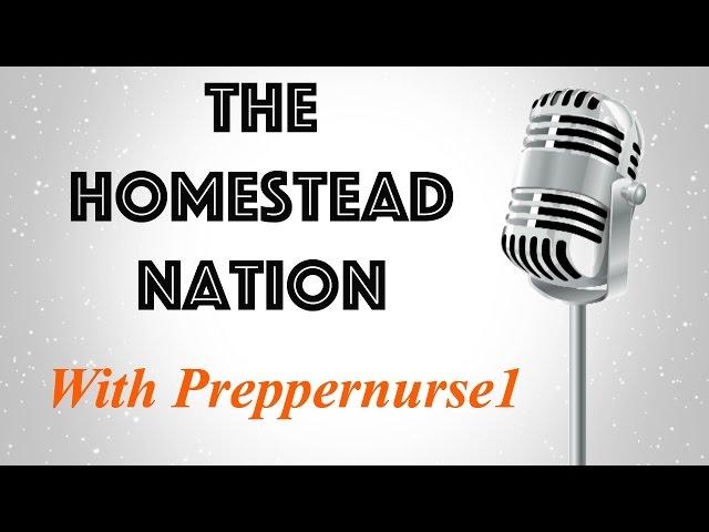 The Homestead Nation: With Preppernurse1