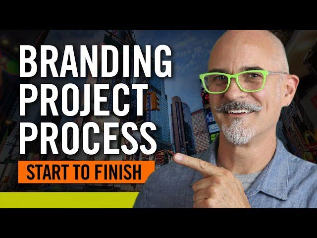 Branding Project Process - Start to Finish - How to Build and Run a Successful Design Project